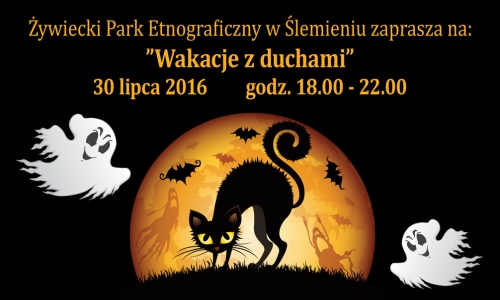 Wakacje z duchami w Skansenie 2016 Wakacje z duchami w Skansenie 2016